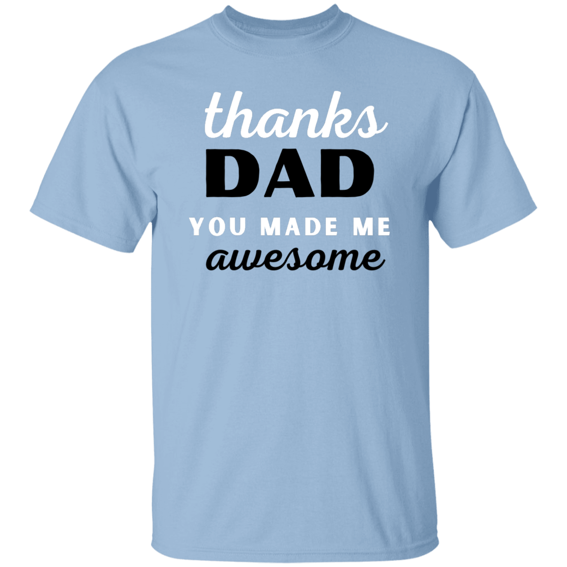 Thanks - Fathers Day Shirt - Great Gift For Dad