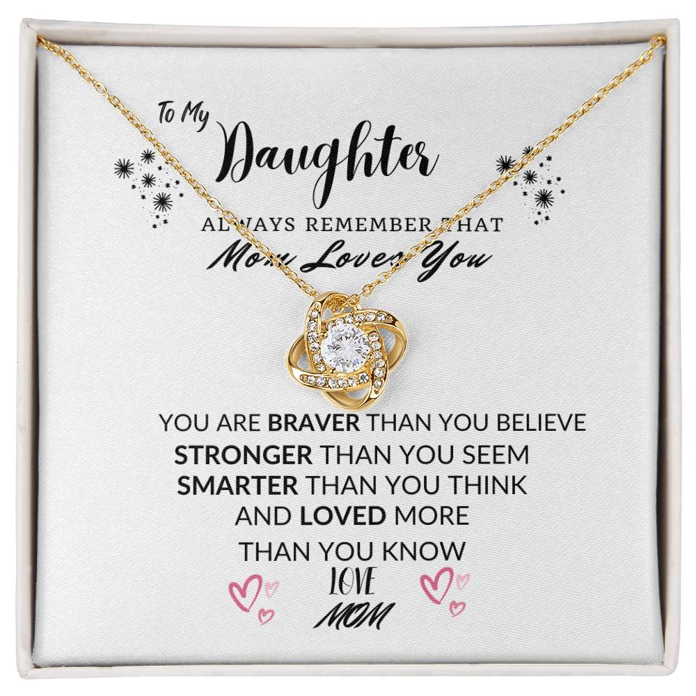 To My Daughter - Always Remember That Mom Loves You. Gorgeous Love Knot Necklace.