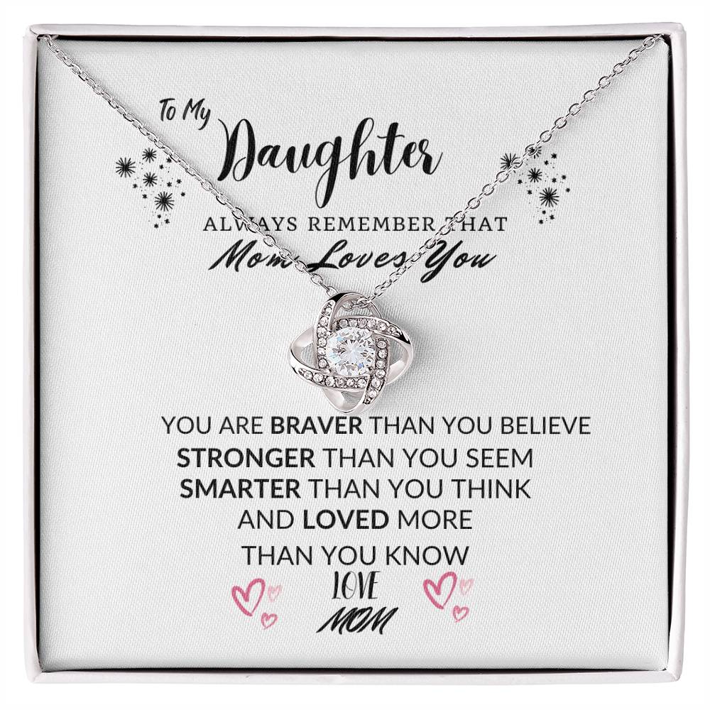 To My Daughter - Always Remember That Mom Loves You. Gorgeous Love Knot Necklace.