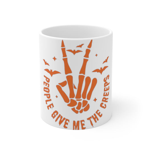People Gives Me The Creeps Ceramic Mug 11oz