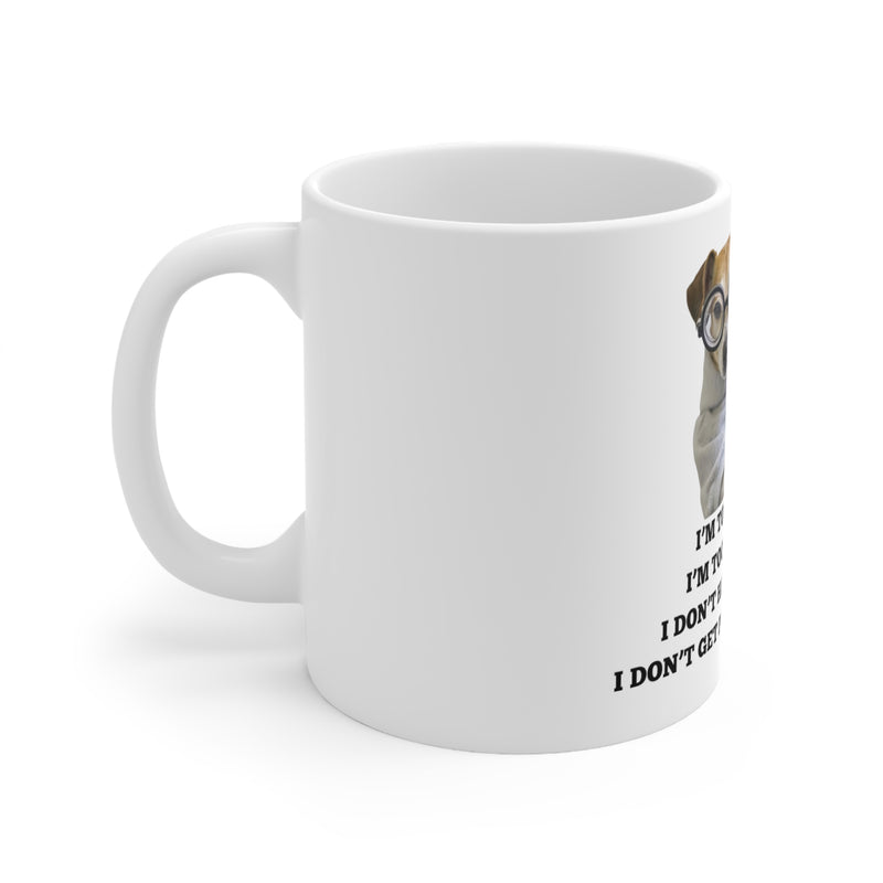 Dog Coffee Mug - Gift for mom, dad, daughter, granddaughter