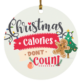 Christmas Calories Don't Count Circle Ornament