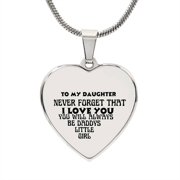 To My Daughter - Never Forget That I love You - You Will Always Be Daddy's Little Girl - Gift - Graduation-Birthday