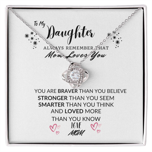 To My Daughter - Always Remember That Mom Loves You.  Gorgeous Love Knot Necklace.