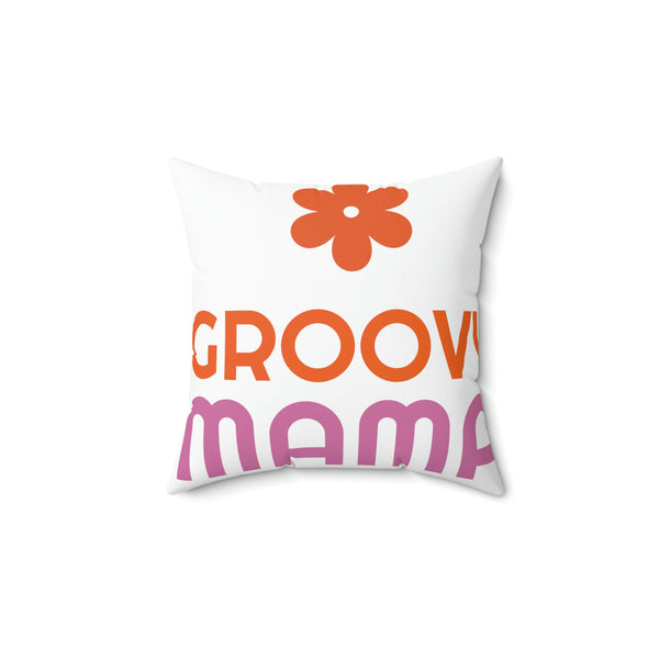 Spun Polyester Square Pillow-groovy mama pillow for Mothers Day - anniversary - birthday