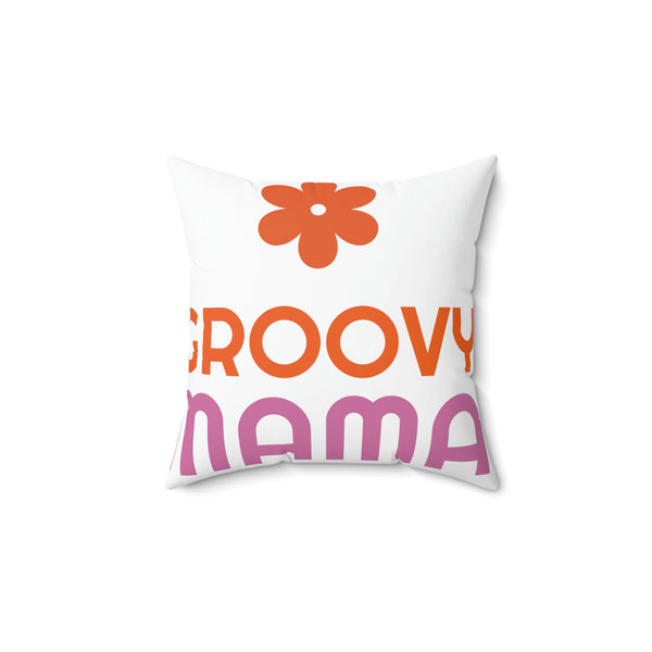 Spun Polyester Square Pillow-groovy mama pillow for Mothers Day - anniversary - birthday