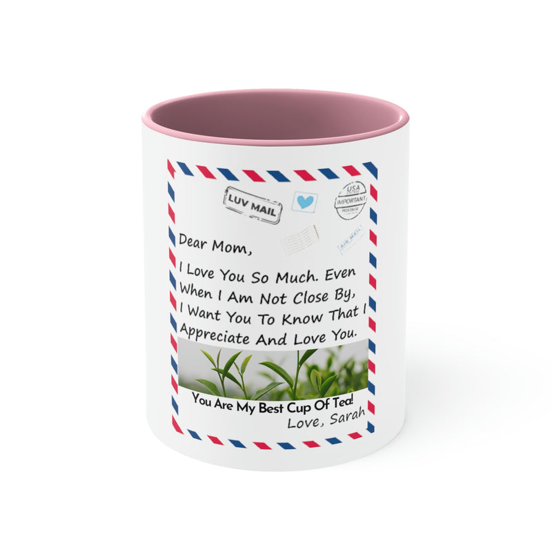 Accent Mug, 11oz Customizable for Mom, Daughter, Son, Bonus Daughter, Aunt, Dad, Brother, Sister, Friend, or anyone.