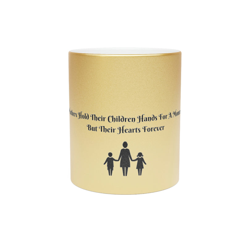 Beautiful Gift - Metallic Mug (Silver\Gold)for Mom - Mothers Day, Birthday, A special Day for Mom - Bonus Mom-New Mom