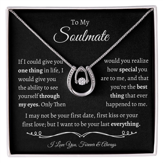 To My Soulmate  - Lucky In Love Necklace - I Love You!
