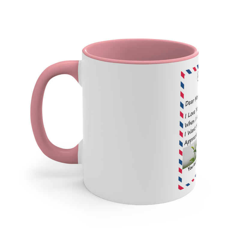 Accent Mug, 11oz Customizable for Mom, Daughter, Son, Bonus Daughter, Aunt, Dad, Brother, Sister, Friend, or anyone.