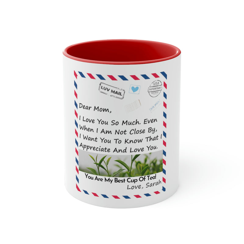 Accent Mug, 11oz Customizable for Mom, Daughter, Son, Bonus Daughter, Aunt, Dad, Brother, Sister, Friend, or anyone.